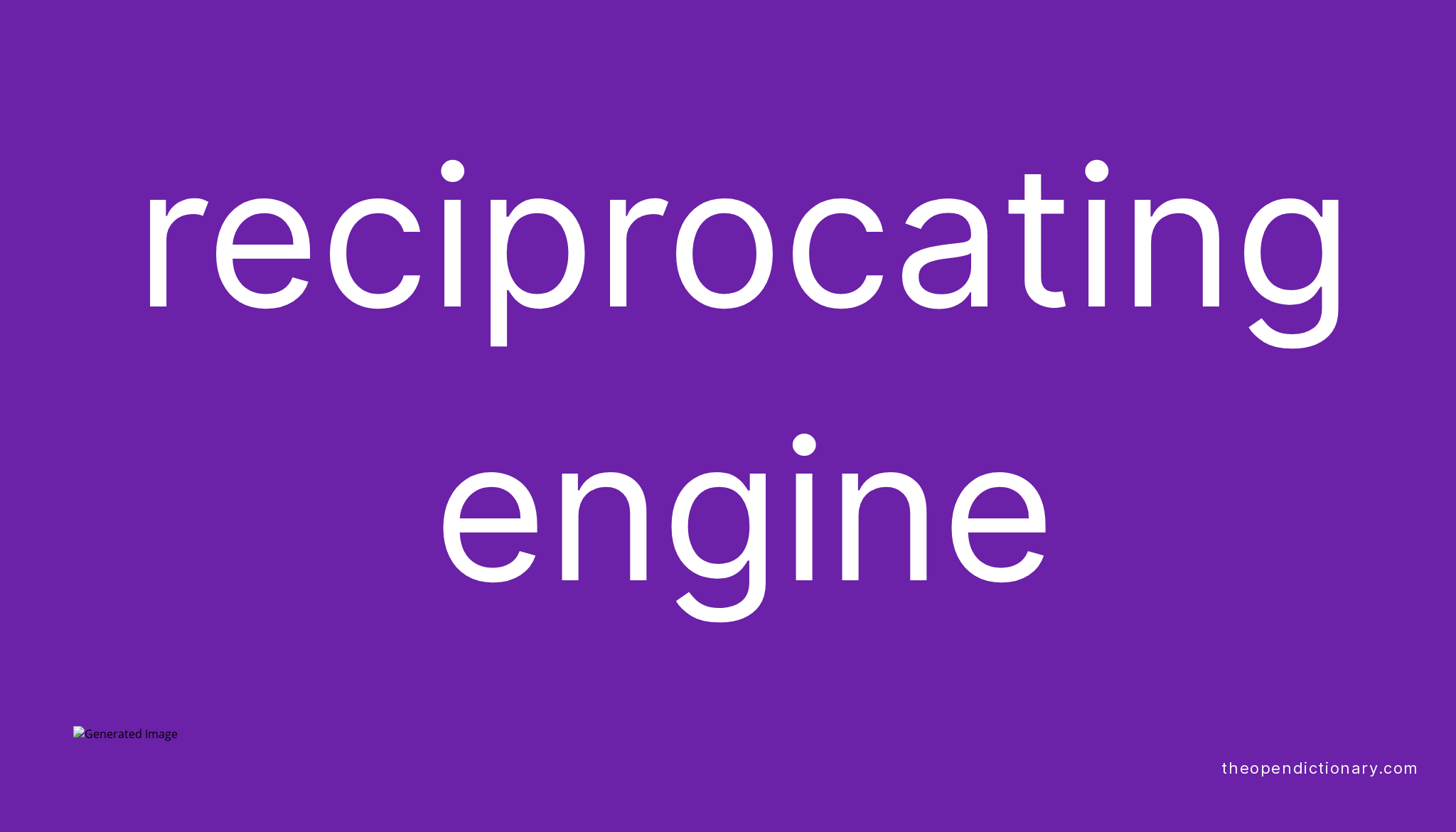 Reciprocating engine Meaning of Reciprocating engine Definition of